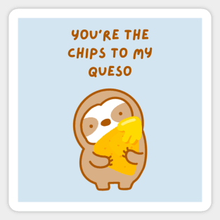 You’re the Chips to My Queso Sloth Sticker